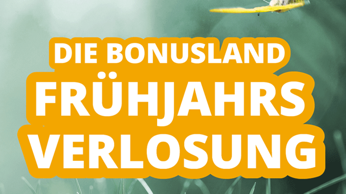 Bonusland Frühjahrsverlosung 2022